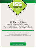 Unlisted Bliss: How to Find and Make Money Through Off-Market Self-Storage Deals